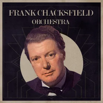 Presenting The Frank Chacksfield Orchestra by Frank Chacksfield Orchestra