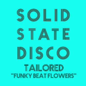 Funky Beat Flowers by Tailored