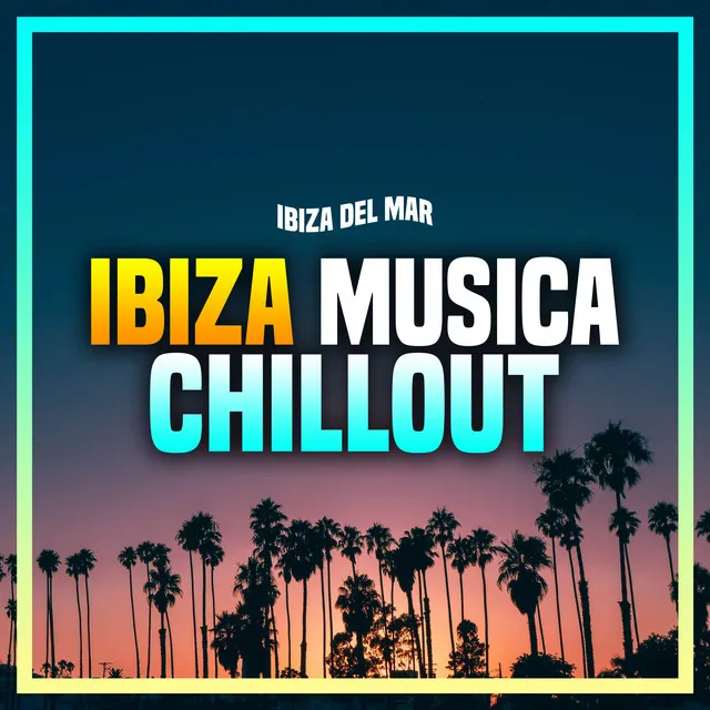 Ibiza Musica Chillout