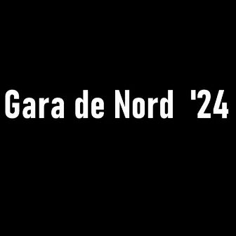 Gara De Nord '24 by R.A.C.L.A.