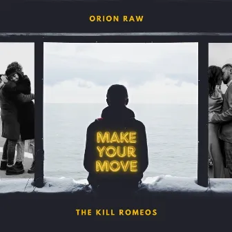 Make Your Move by The Kill Romeos