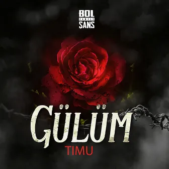 Gülüm by Timu