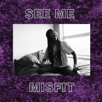 See Me by Micah Misfit