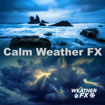 Calm Weather FX by Weather FX