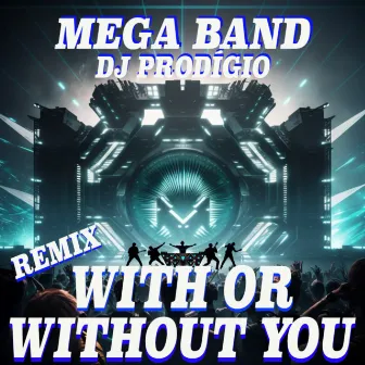 With Or Without You by Mega Band