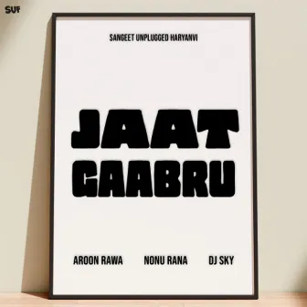 Jaat Gaabru by Aroon Rawa