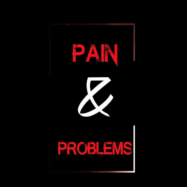 Pain & Problems