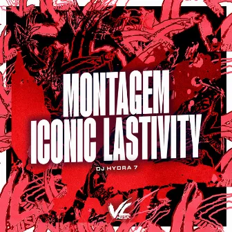 Montagem Iconic Lastivity by DJ Hydra7