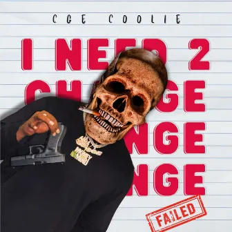 I Need 2 Change by CGE Coolie