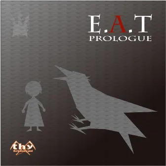 E.A.T PROLOGUE by mothy