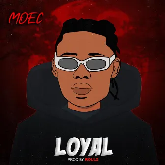 Loyal by MOEC