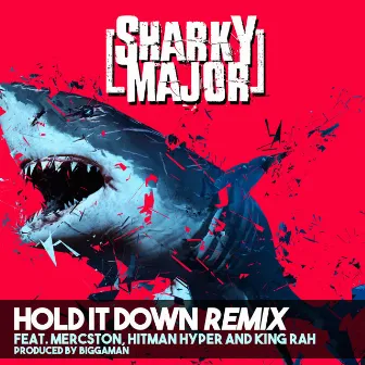 Hold It Down (Remix) [feat. Mercston, King Rah & Hitman Hyper] by Sharky Major