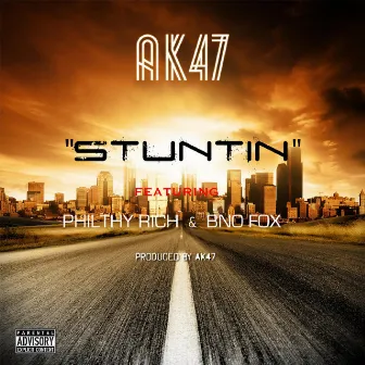 Stuntin (feat. Philthy Rich & Bno Fox) by AK47