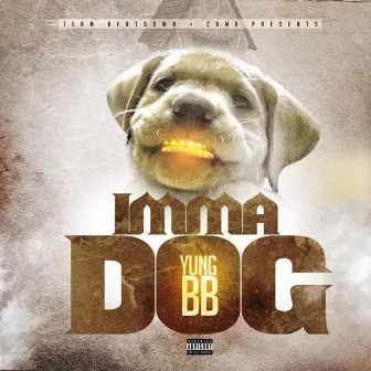 IMA DOG by Yung Bb