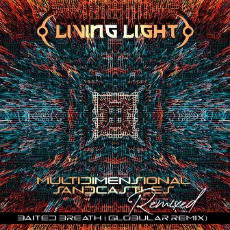 Baited Breath (Globular Remix) by Living Light