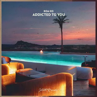 Addicted to You by Koa Ko