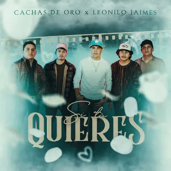 Si Tú Quieres by Cachas De Oro