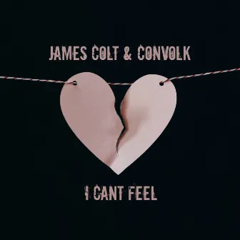 I Can't Feel by James Colt