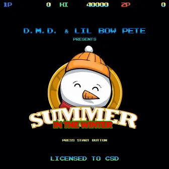 Summer in the Winter by Lil Bow Pete