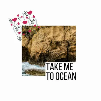 Take Me to Ocean by Nature Hours Sound Library