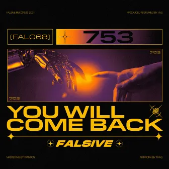 You Will Come Back by 753