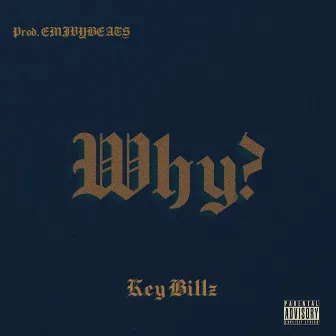 Why? by Key Billz