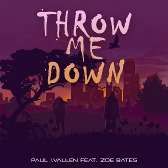 Throw Me Down by Paul Wallen