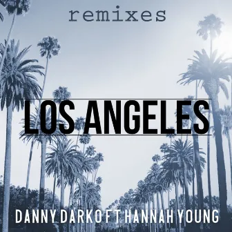 Los Angeles Remixes, Pt. 2 by Hannah Young