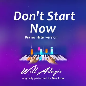 Don't Start Now (Piano Version) by Will Adagio