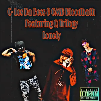 Lonely by C-Los Da Boss