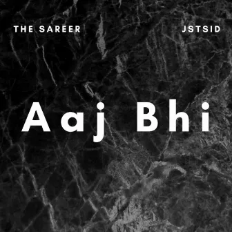 Aaj Bhi by THE SAREER