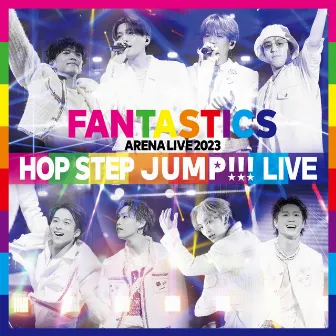 FANTASTICS ARENA LIVE 2023 “HOP STEP JUMP” by FANTASTICS from EXILE TRIBE