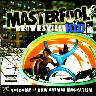 Brownsville Kid, Epidome of Raw Animal Magnatism by Master Fuol