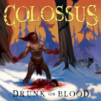 Drunk on Blood by Colossus