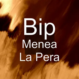 Menea La Pera by BIP