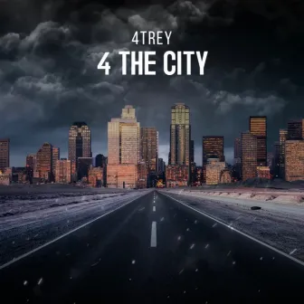 4 THE CITY by 4Trey