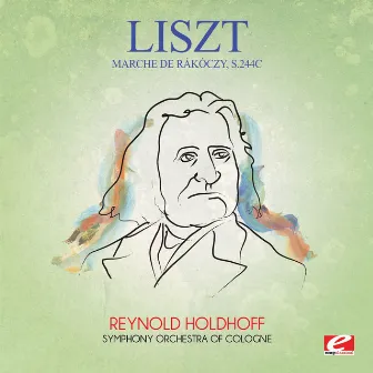 Liszt: Marche de Rákóczy, S.244c (Digitally Remastered) by Symphony Orchestra of Cologne