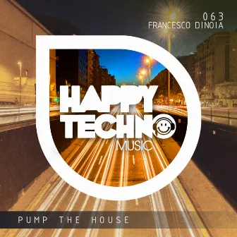 Pump the House by Francesco Dinoia