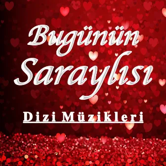 Bugünün Saraylısı (Orijinal Dizi Müzikleri) by Nevzat Yılmaz