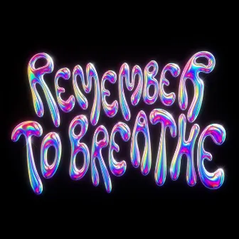 Remember To Breathe by JAY Furré