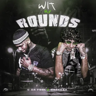 Wit My Rounds feat. OhGeesy by Q Da Fool