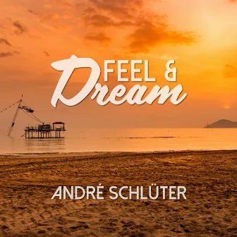 Feel & Dream by André Schlüter