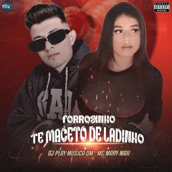 Forrozinho Te Maceto de Ladinho by DJ PLAY MÚSICA DM