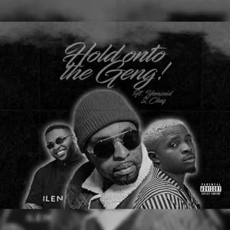 Hold Onto The Geng by G.Baby