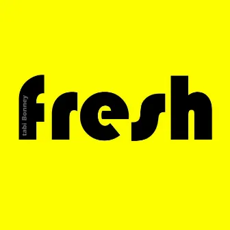 Fresh by Tabi Bonney