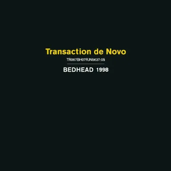 Transaction de Novo by Bedhead