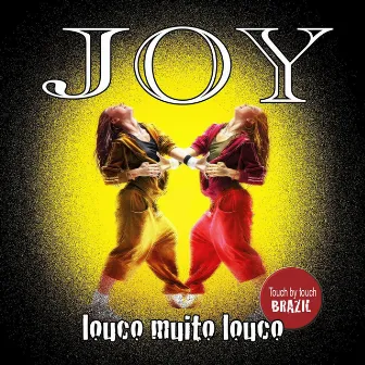 Louco muito louco by Joy