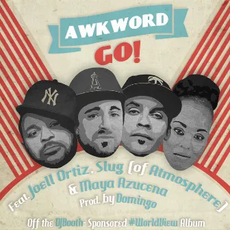 Go! (feat. Joell Ortiz, Slug [Atmosphere] & Maya Azucena) by AWKWORD