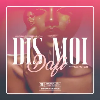 Dis Moi by Dafi