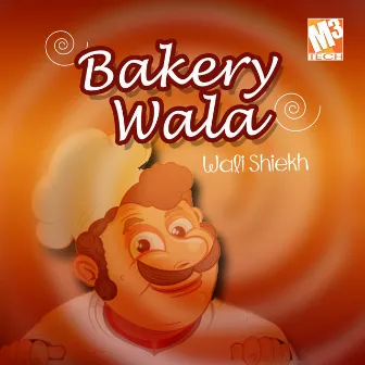 Bakery Wala by Wali Shiekh